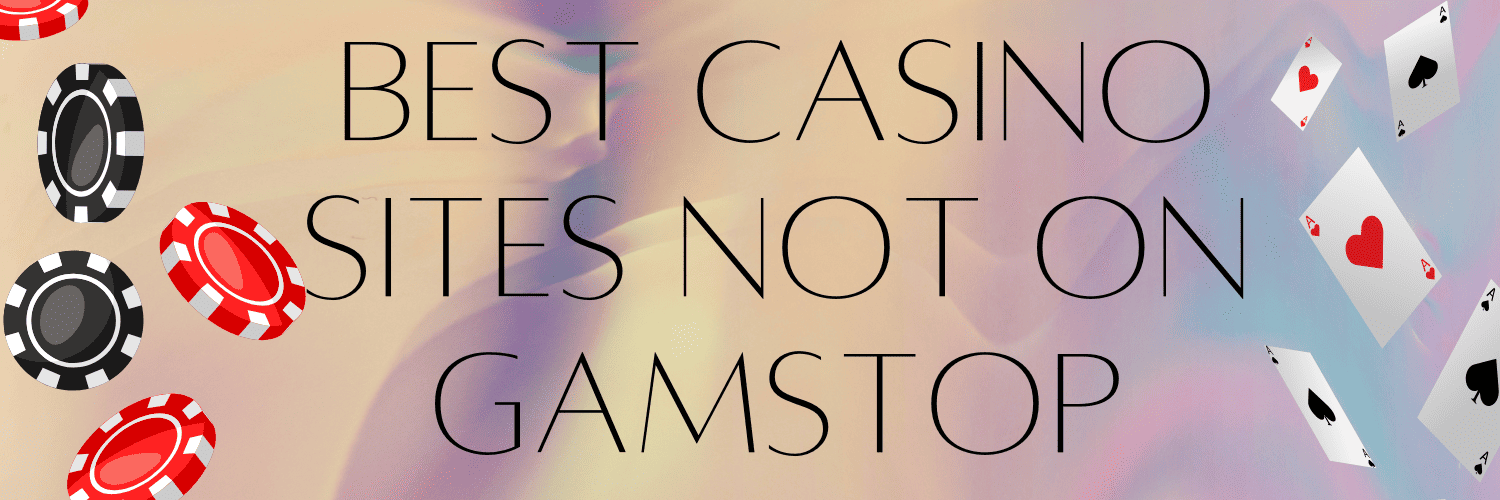 Exploring Casinos That Don't Use GamStop Your Complete Guide